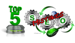 seo-search-engine-optimization-mistakes-errors-pointers-information-advice-help-guide-guidance-list-rankings-serps-top-5-five-common-usual-website-blog-site