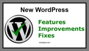 new wordpress features,wordpress improvements,wordpress fixes,wordpress updates,new wordpress version